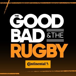 The Good, The Bad & The Rugby