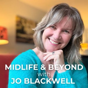 Midlife & Beyond with Jo Blackwell