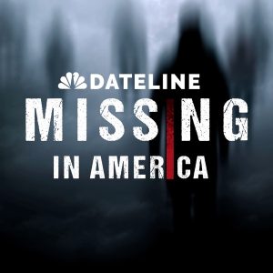 Dateline: Missing In America podcast