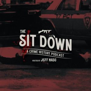 The Sit Down: A Crime History Podcast Presented by Barstool Sports