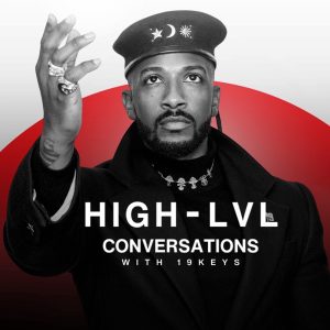 19 Keys Presents High Level Conversations