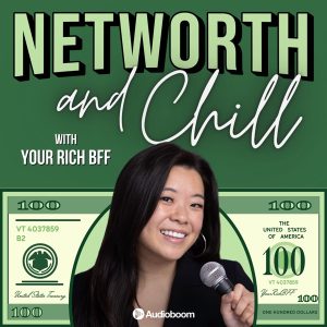 Networth and Chill with Your Rich BFF podcast