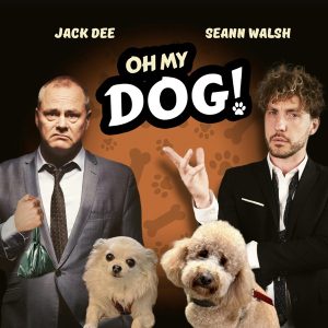 'Oh My Dog!' with Jack Dee and Seann Walsh podcast