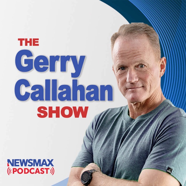 The Gerry Callahan Show / Newsmax Radio - Listen on Play Podcast