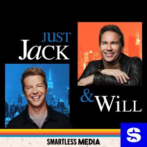 Just Jack & Will with Sean Hayes and Eric McCormack podcast