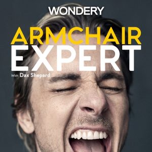 Armchair Expert with Dax Shepard