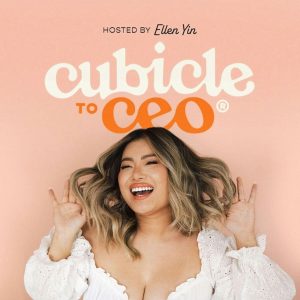 Cubicle to CEO podcast