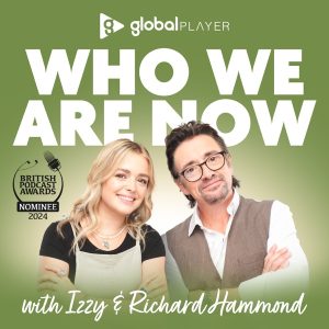 Who We Are Now with Izzy & Richard Hammond