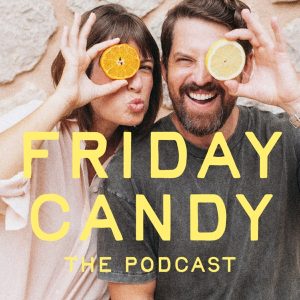 Friday Candy: The Podcast