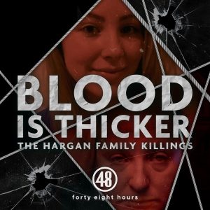 Blood is Thicker: The Hargan Family Killings