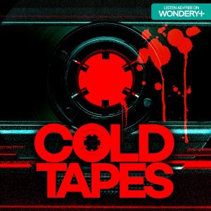 COLD TAPES podcast