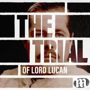 The Trial of Lord Lucan