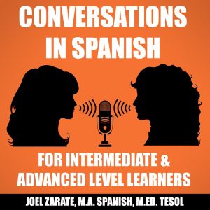 Conversations in Spanish: Intermediate Spanish & Advanced Spanish podcast