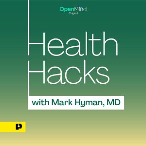 Health Hacks with Mark Hyman, M.D.