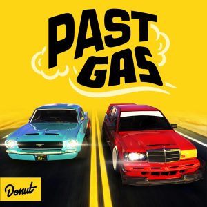 Past Gas by Donut Media podcast