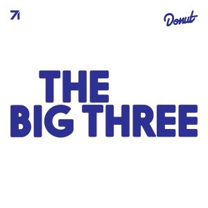 The Big Three by Donut Media podcast