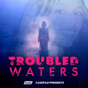 Troubled Waters podcast