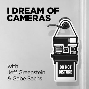 I Dream of Cameras podcast