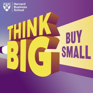 Think Big, Buy Small podcast