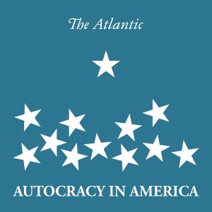 Autocracy in America podcast