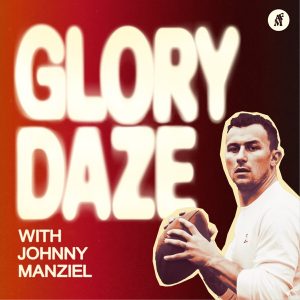 Glory Daze with Johnny Manziel podcast