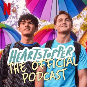 Heartstopper: The Official Netflix Podcast