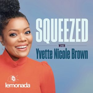 Squeezed with Yvette Nicole Brown