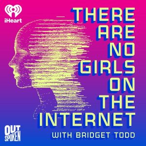 There Are No Girls on the Internet podcast