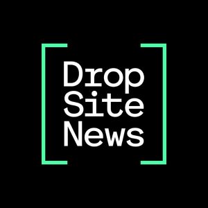 Drop Site News podcast