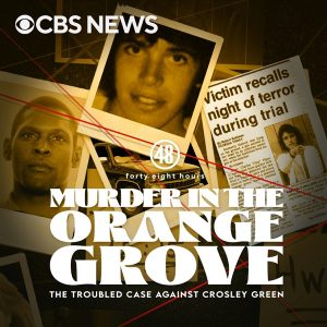 Murder in the Orange Grove: The Troubled Case Against Crosley Green podcast