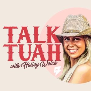 Talk Tuah with Haliey Welch