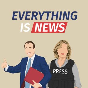 Everything is News podcast