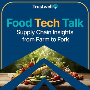 Food Tech Talk: Supply Chain Insights From Farm to Fork podcast