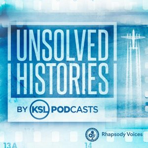 Unsolved Histories by KSL Podcasts