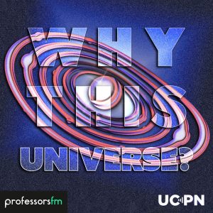 Why This Universe? podcast