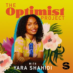 The Optimist Project with Yara Shahidi podcast