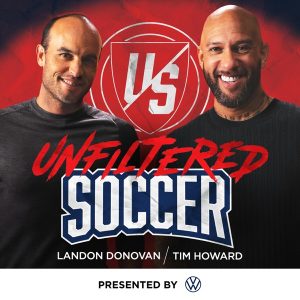 Unfiltered Soccer with Landon Donovan and Tim Howard podcast