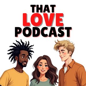 That Love Podcast