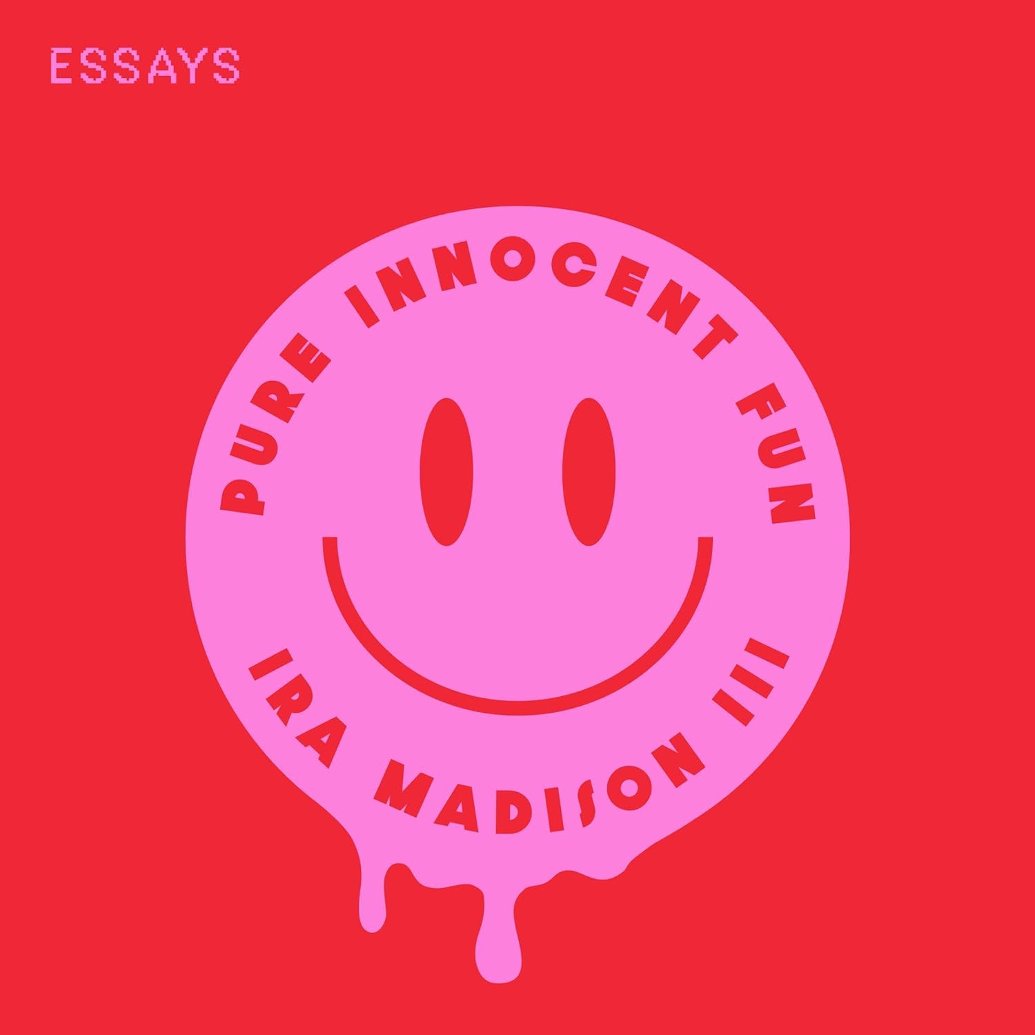 Pure Innocent Fun: Essays