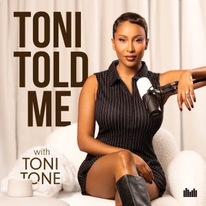 Toni Told Me with Toni Tone podcast