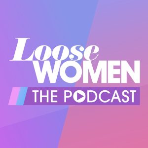 Loose Women: The Podcast