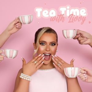 Tea Time with Livvy